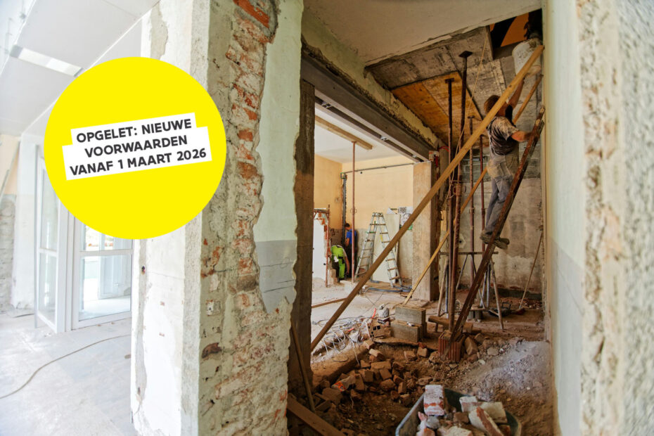 Opgelet: nieuwe voorwaarden voor Mijn VerbouwPremie vanaf 1 maart 2026